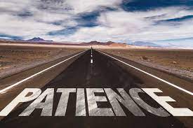  Image depicts a long road ahead, with Patience written at the bottom or beginning