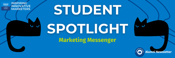 Header with blue background that says in white text, "Inspiring Innovative Marketers", "STUDENT SPOTLIGHT Marketing Messenger", and "Alumni Newsletter".  Includes graphics of Marketing Program logo, Marketing Messenger logo, squiggly lines, and black cats.