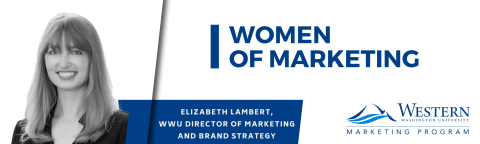 WWU Women of Marketing Feature with Elizabeth Lambert Director of Marketing and Brand Strategy